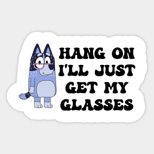 Hang On I'll Just Get My Glasses Bluey Vintage Cartoon Sticker